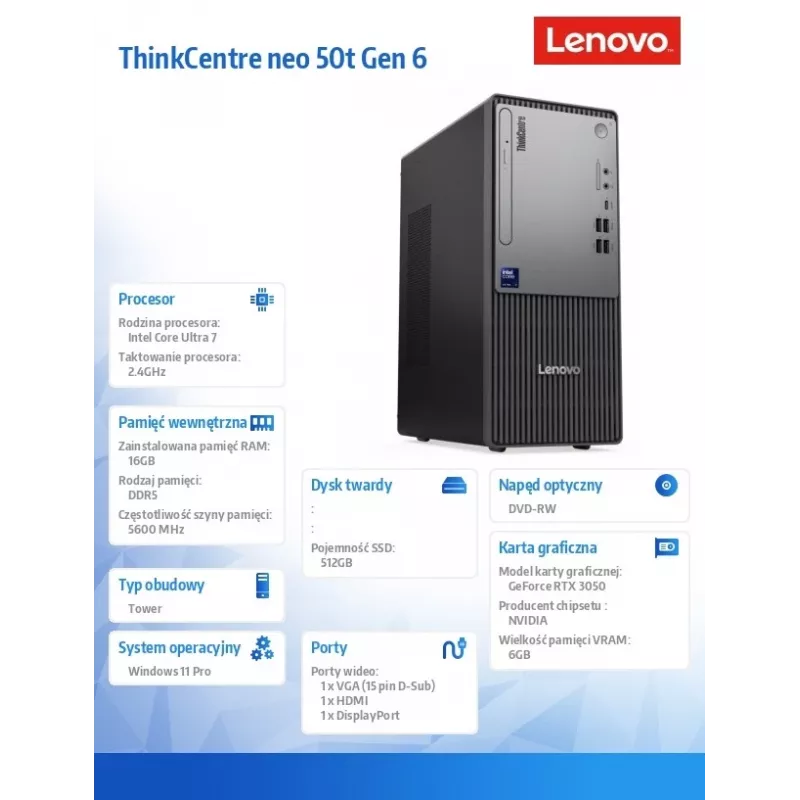 Komputer ThinkCentre Neo 50t G6 TOWER 13BD003GPB W11Pro Ultra 7 265/16GB/512GB/RTX 3050 6GB/CZARNY/DVD/3LATA OS + 1ROK CI