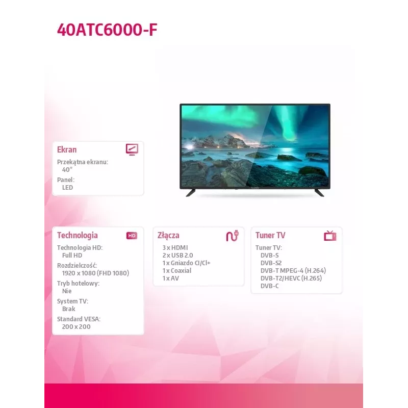 Allview 40ATC6000-F 40 (101 cm) Full HD TV Allview 40ATC6000-F 40 (101 cm) N/A FHD 1920 x 1080 DVB-C, DVB -T/T2, DVB -S/S2 Czarny