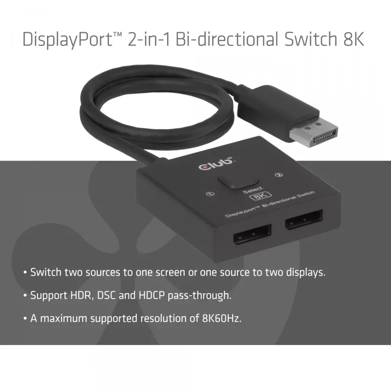 DisplayPort 2-w-1 Dwukierunkowy przełącznik CLUB3D CSV-1009 — 2x wyjścia DisplayPort, 8K@60Hz, czarny